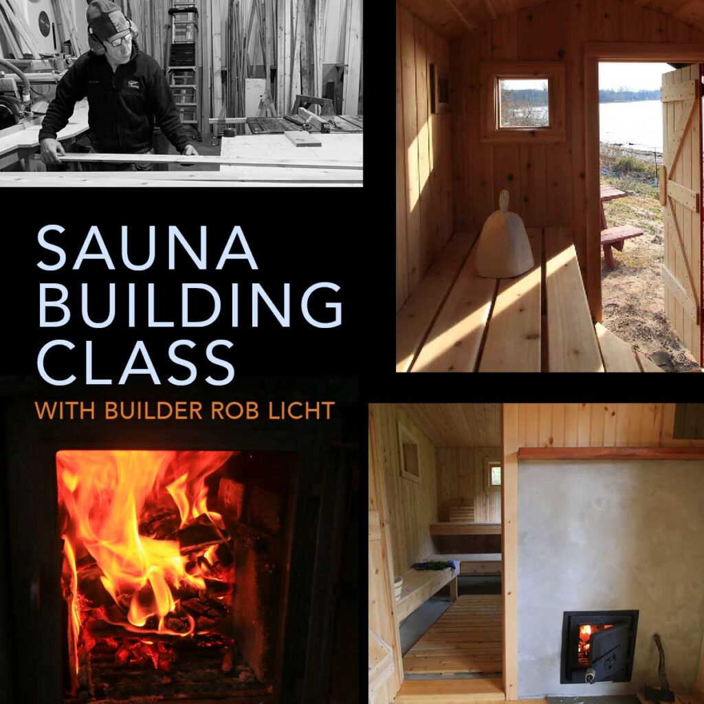 Sauna Building Class 4-day intensive class taught at the shop Rob Licht Custom Saunas in Ithaca, NY